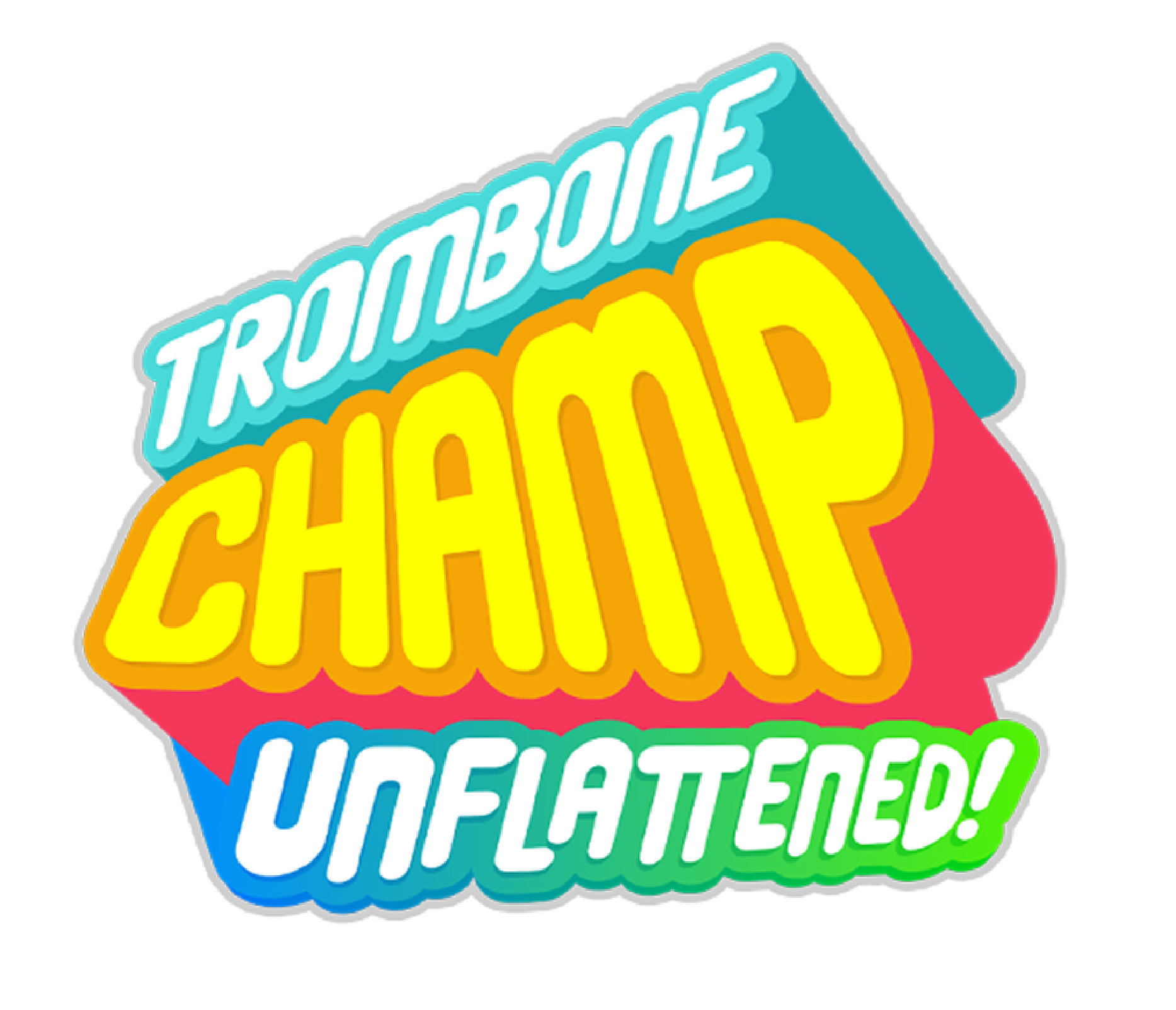 Trombone Champ: Unflattened